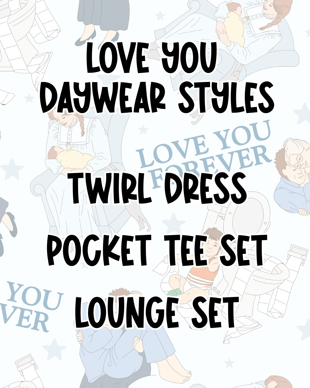 LOVE YOU DAYWEAR STYLES | BED TIME STORIES PREORDER