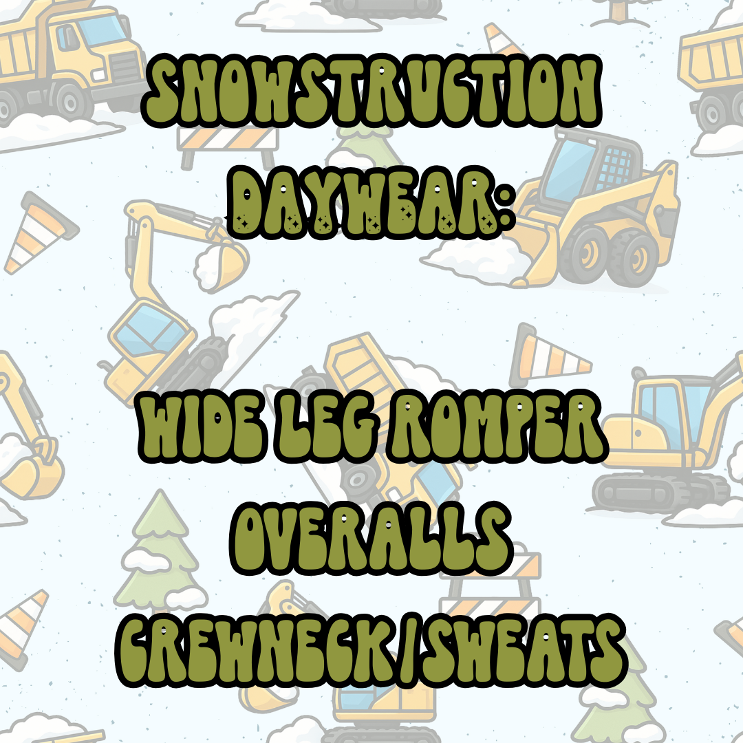 SNOWSTRUCTION DAYWEAR | BABY ITS COLD OUTSIDE PREORDER