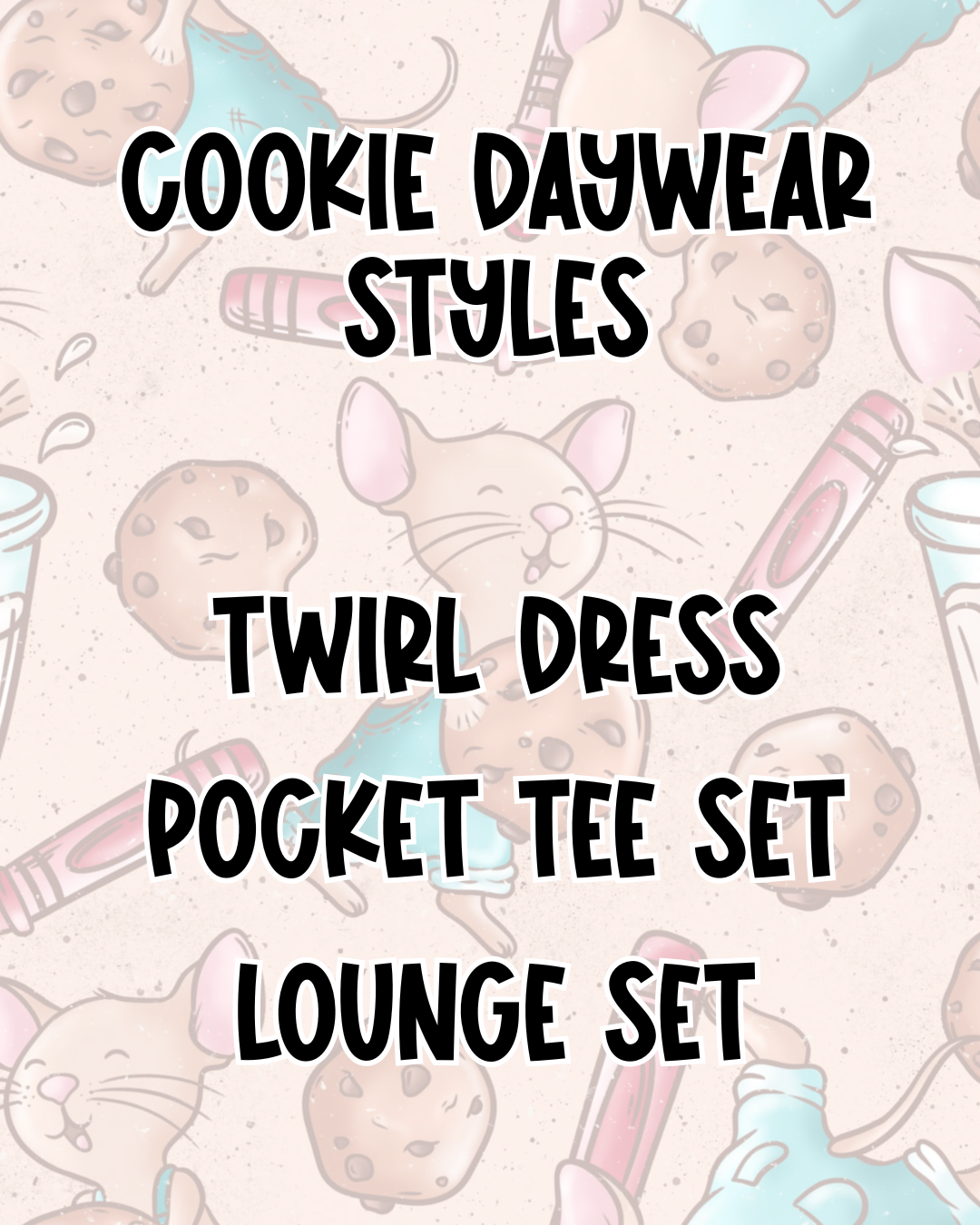 COOKIE DAYWEAR STYLES | BED TIME STORIES PREORDER