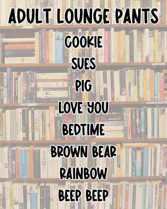 ADULT LOUNGE PANTS 1/2 | BED TIME STORIES PREORDER