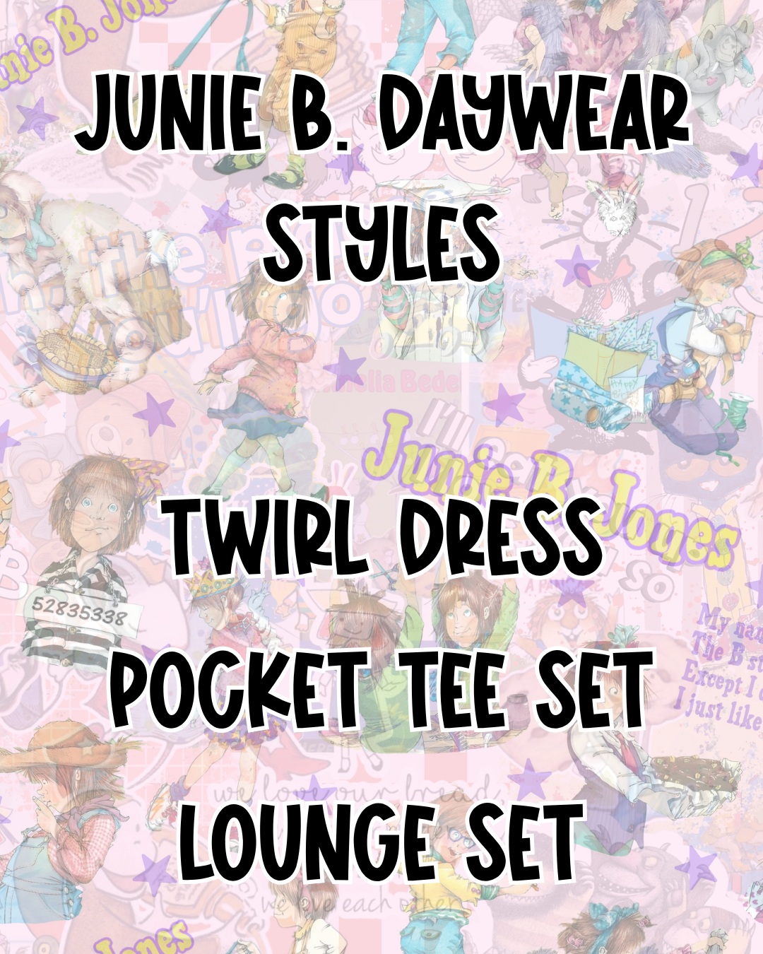 JUNIE B DAYWEAR STYLES | BED TIME STORIES PREORDER