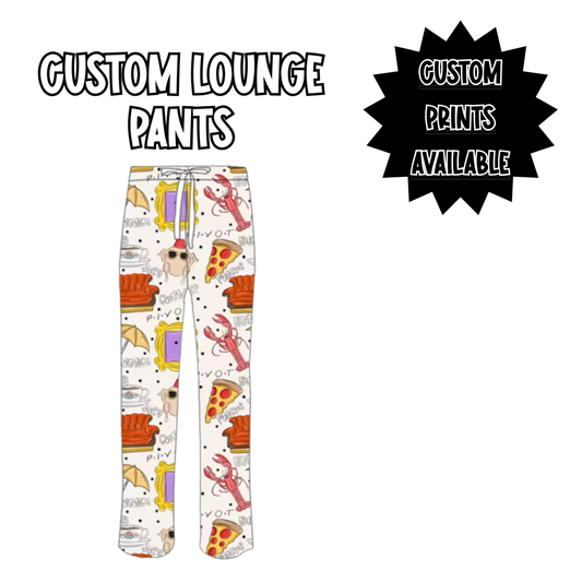 CUSTOM ADULT LOUNGE PANTS